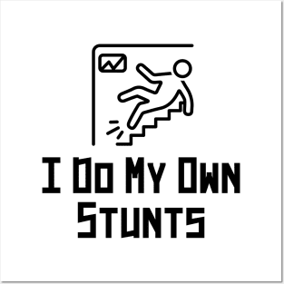 i do my own stunts Posters and Art